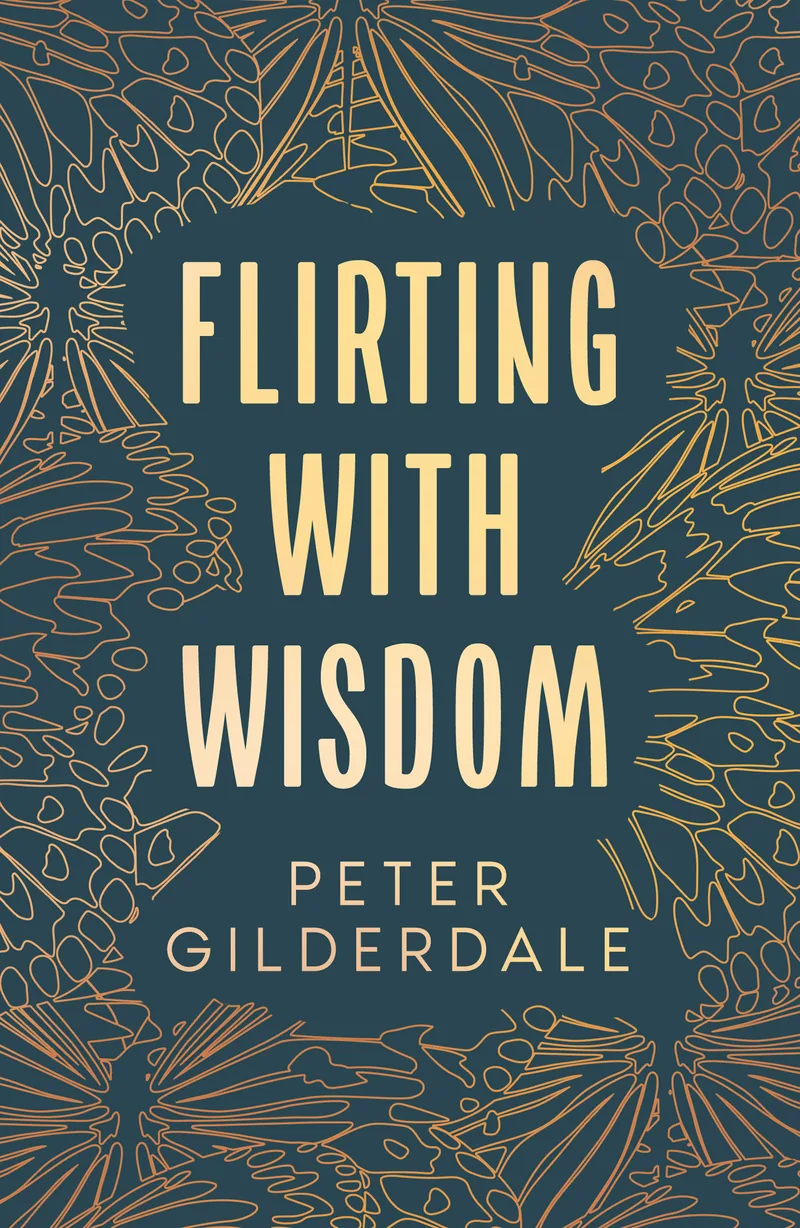 Flirting with Wisdom by Peter Gilderdale — cover